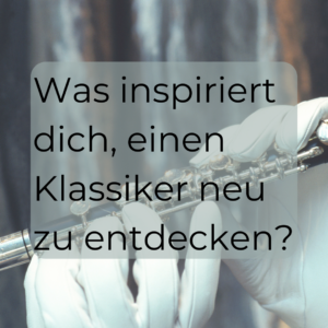 Mehr über den Artikel erfahren Was inspiriert dich, einen Klassiker neu zu entdecken?