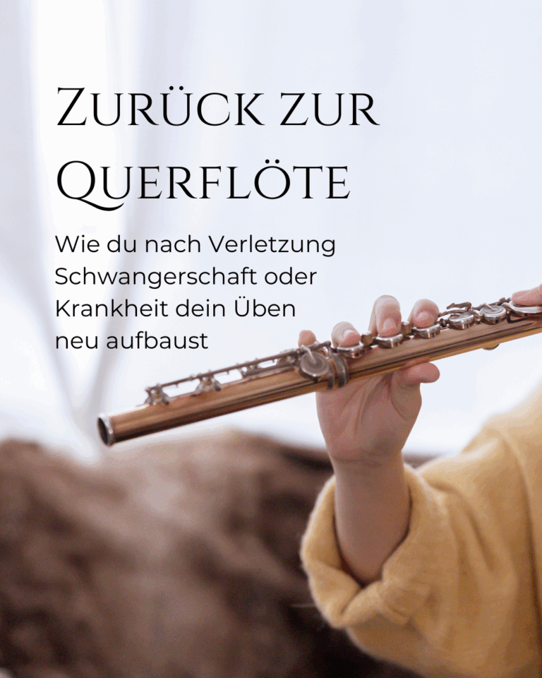 Mehr über den Artikel erfahren Zurück zur Querflöte: Wie du nach Verletzung Schwangerschaft oder Krankheit dein Üben neu aufbaust